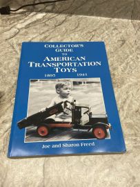 Out of Print Collector's Guide to American Transportation Toys 1895-1941. Freed